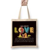 Humuts Was Made Love Animals Pet Dog Cat Animal Care Rescue Welfare Bez Çanta