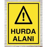 Hurda Alanı - Uyarı Tabela Levhası 24X34 cm Polikarbon - 24 x 34 cm - 1 Adet