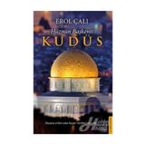 Hüznün Başkenti Kudüs - Erol Çalı