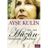 Hüzün Dürbünümden Kırk Sene 1964-1983 Ayşe Kulin Everest Yayınları - İkinci El Kitap
