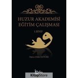Huzur Akademisi Eğitim Çalışması 1. Sınıf Hatice Dilek Öztürk Beka Yayınları