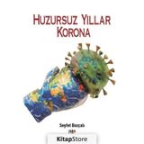 Huzursuz Yıllar Korona / Seyfet Bozçalı