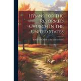 Hymns For The Reformed Church In The United States