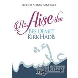 Hz Aişe den Beş Demet Kırk Hadis - Kemal Sandıkçı
