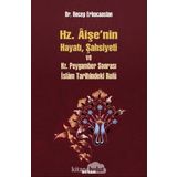 Hz. Aişenin Hayatı, Şahsiyeti ve Hz. Peygamber Sonrası İslam Tarihindeki Rolü - Dr. Recep Erkocaaslan