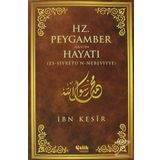 Hz. Peygamber s.a.v.’in Hayatı - Ebu’l Fida İsmail İbn-i Kesir