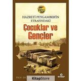 HZ. PEYGAMBER'IN ETRAFINDAKİ ÇOCUKLAR VE GENÇLER - ADEM APAK