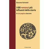 I 100 romanzi piú influenti della storia in una pagina ciascuno: un manuale di conversazione per imparare a conoscere e citare i grandi romanzi della storia