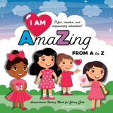 I am AmaZing from A to Z: An Inspirational Coloring Book for Young Girls