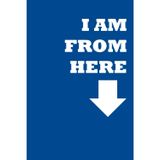 I Am From Here: Perfect for personal use, or for your whole office. Get yours today!