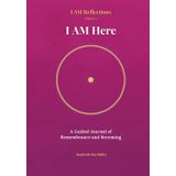 I AM Here: A Guided Journal of Remembrance and Becoming