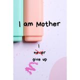 I am Mother. I never give up: A Notebook For Mohters Who Do All They Can But Sometimes They Don´t