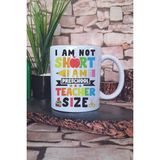 I Am Not Short I Am Preschool Teacher Size Baskılı Komik Hediye Baskılı Kupa Bardak - Beyaz