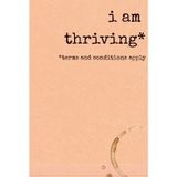 I am thriving *terms and conditions apply: Notebooks for the realistically optimistic