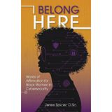 I Belong Here: Words of Affirmation for Black Women in Cybersecurity