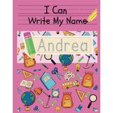 I Can Write My Name: Andrea: Personalized Name Tracing Book