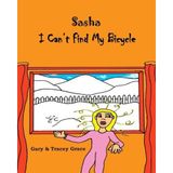 [I Can't Find My Bicycle: Sasha: Volume 1 (Curly Sasha)] [By: Grace, Gary] [December, 2014]