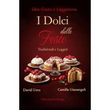 I Dolci delle Feste: Tradizionali e Leggeri