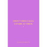 I Don't Miss Calls I Stare At Them: Sagittarius Zodiac Notebook, Funny Sagittarius Journal Gift for Women & Men, Sassy Astrology Notebook for ... Gift Idea, Horoscope Lover Writing Journal
