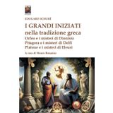 I grandi iniziati nella tradizione greca. Orfeo e i misteri di Dionisio; Pitagora e i misteri di Delfi; Platone e i misteri di Eleusi (Chokmah)
