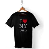 I Love My Dad Babalar Doğum Günü Hediye Baskılı Tişört Unisex T-Shirt - Siyah