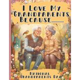 I Love My Grandparents Because.....National Grandparents Day: A heartwarming Grandparents Day coloring book featuring one-of-a-kind hand-drawn ... easy-to-color scenes celebrating with family.