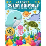 I Love Ocean Animals Coloring Book for Kids: 50+ Cute and Easy Designs with Marine Life and Underwater Sea Creatures