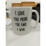 I Love You More The End I Win Kupa - Romantik Komik Seramik Bardak Çift Hediyesi 325ml