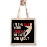 I M The Guy Your Coach Warned You About Soccer Bez Çanta Uzun Saplı - Açık Bej - 40 X 40