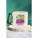"ı Mean What I Say, Always Mean It" Dobra Ifade Arkadaşa Doğum Günü Hediye Siyah Kulplu Kupa Bardak