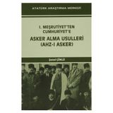 I. Meşrutiyet’ten Cumhuriyet’e Asker Alma Usulleri Ahz-ı Asker - Şenol Çöklü