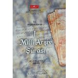 I. Millî Arsiv Sûrasi, (Tebligler-Tartismalar) 20-21 Nisan 1998