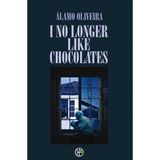 I No Longer Like Chocolates (Pioneer Collection)