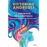 I paradossi dell'esistenza. Come tenere in equilibrio la nostra mente (Saggi PM)