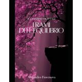 I Rami dell' Equilibrio: Il Cosmopoema del giardino frattale vol.2