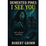 I See You (Demented Pines)