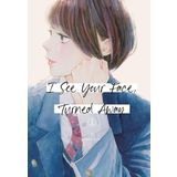 I See Your Face, Turned Away 1