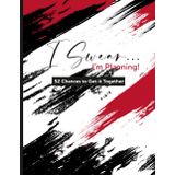 I Swear I’m Planning: 52 Chances to Get It Together | Red & Black Grunge: An Undated Weekly Journal with Dot Grid Pages, Goal-Setting, Real-Life Wins, ... Control of Your Chaos—One Week at a Time.