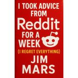 I Took Advice from Reddit for a Week (I Regret Everything)