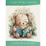 I Tuoi Primi Ricordi: Un Anno Meraviglioso: Libro - Album dalla Nascita al 1° Compleanno, Diario con Spazi per Note e Fotografie, Idea Regalo per Genitori, 231 pagine TUTTO a Colori