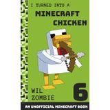 I Turned Into a Minecraft Chicken 6 (Stuck In Minecraft, Band 6)