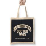 I Watch Too Much Doctor Who Said Nobody Ever Bez Çanta Uzun Saplı - Açık Bej - 40 X 40