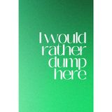 I Would Rather Here: A Mental Dumping Journal for Stress, Anger, and Emotional Release