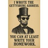 I Wrote The Gettysburg Address. You Can At Least Write Your Homework: Funny Positive Affirmation Motivational And Inspirational Notebook