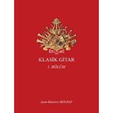 IADESİZ-Klasik Gitar 1.Bölüm: Dört Bölümlük Koleksiyon