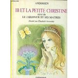 IB et la petite Christine, suivi de le jardinier et ses maitres