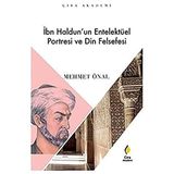 İbn Haldun’un Enetelektüel Portresi ve Din Felsefesi