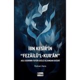 Ibn Kesir'in Fezailü'l Kur'an Adlı Eserinin Tefsir Usulü Açısından Değeri - Rıdvan Kara