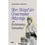 İbn Rüşd'ün Önermeler Mantığı ve Aristoteles Temelleri - Muhammet Nasih Ece