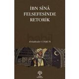 İbn Sina Felsefesinde Retorik - Abdülkadir Coşkun